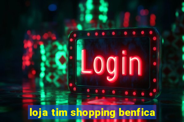 loja tim shopping benfica